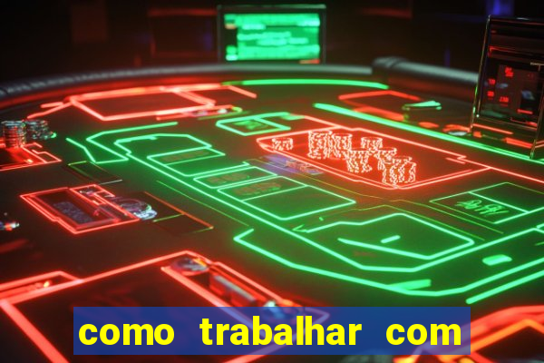 como trabalhar com jogos de aposta